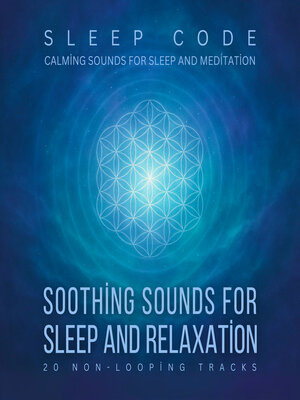cover image of SLEEP CODE--Soothing Sounds for Sleep and Relaxation
